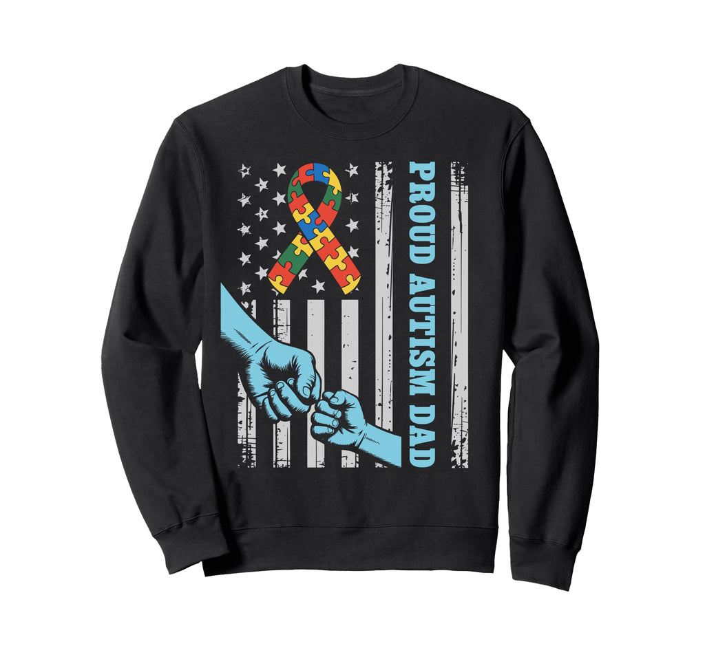 Proud Autism Dad Autism Awareness Sweatshirt - Unique Graphic for Adults - T-Shirt, Sweatshirt, Hoodie