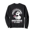 Professional Overthinker Thoughtful Sweatshirt - Minimalist Print Unisex - T-Shirt, Sweatshirt, Hoodie