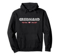 Greenland 70S 80S Type Flag Hoodie - Trendy Graphic Unisex - T-Shirt, Sweatshirt, Hoodie