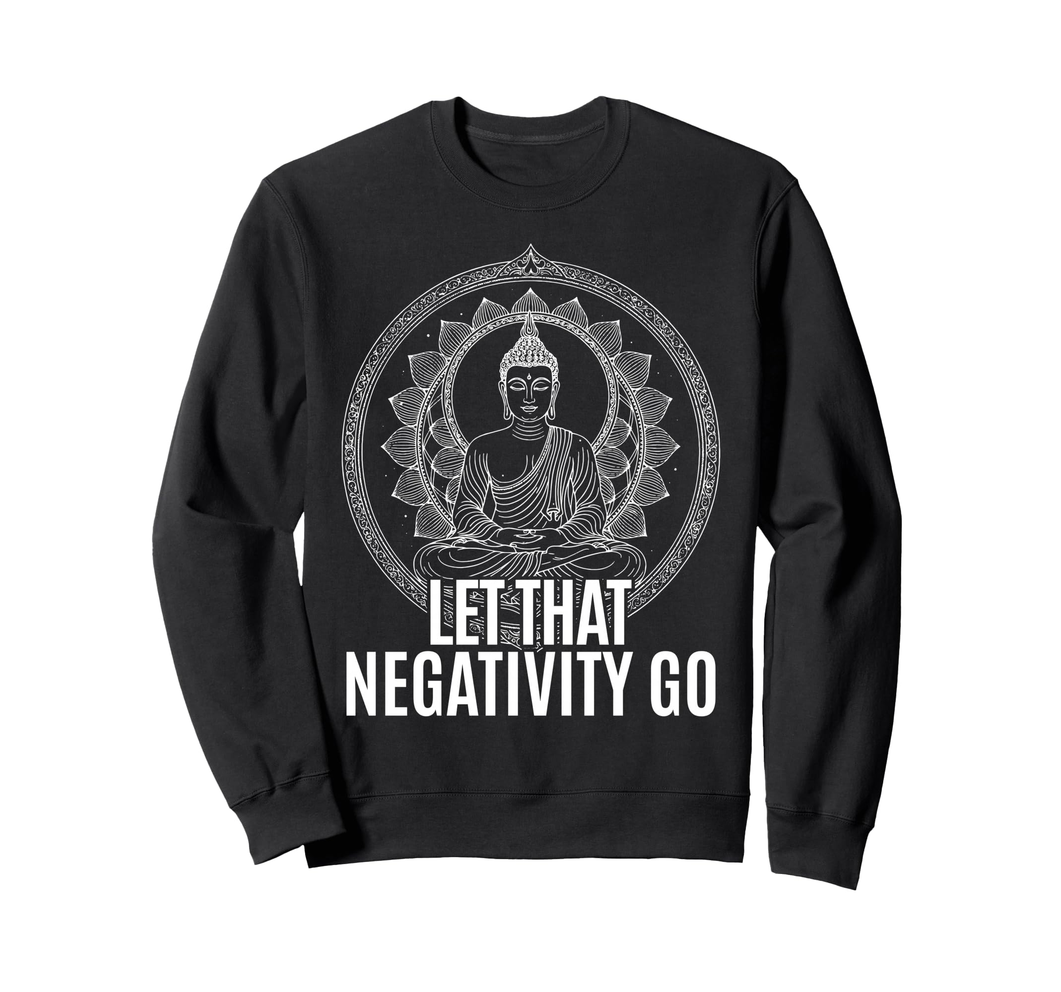 Let That Negativity Go Spiritual Sweatshirt - Minimalist Print for Adults - T-Shirt, Sweatshirt, Hoodie