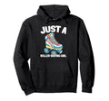 Roller Skating Skater Skates Just Hoodie - Fun Novelty Design for Adults - T-Shirt, Sweatshirt, Hoodie