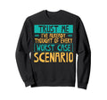 Overthinking Worst Case Scenario Sweatshirt - Graphic Print for Adults - T-Shirt, Sweatshirt, Hoodie