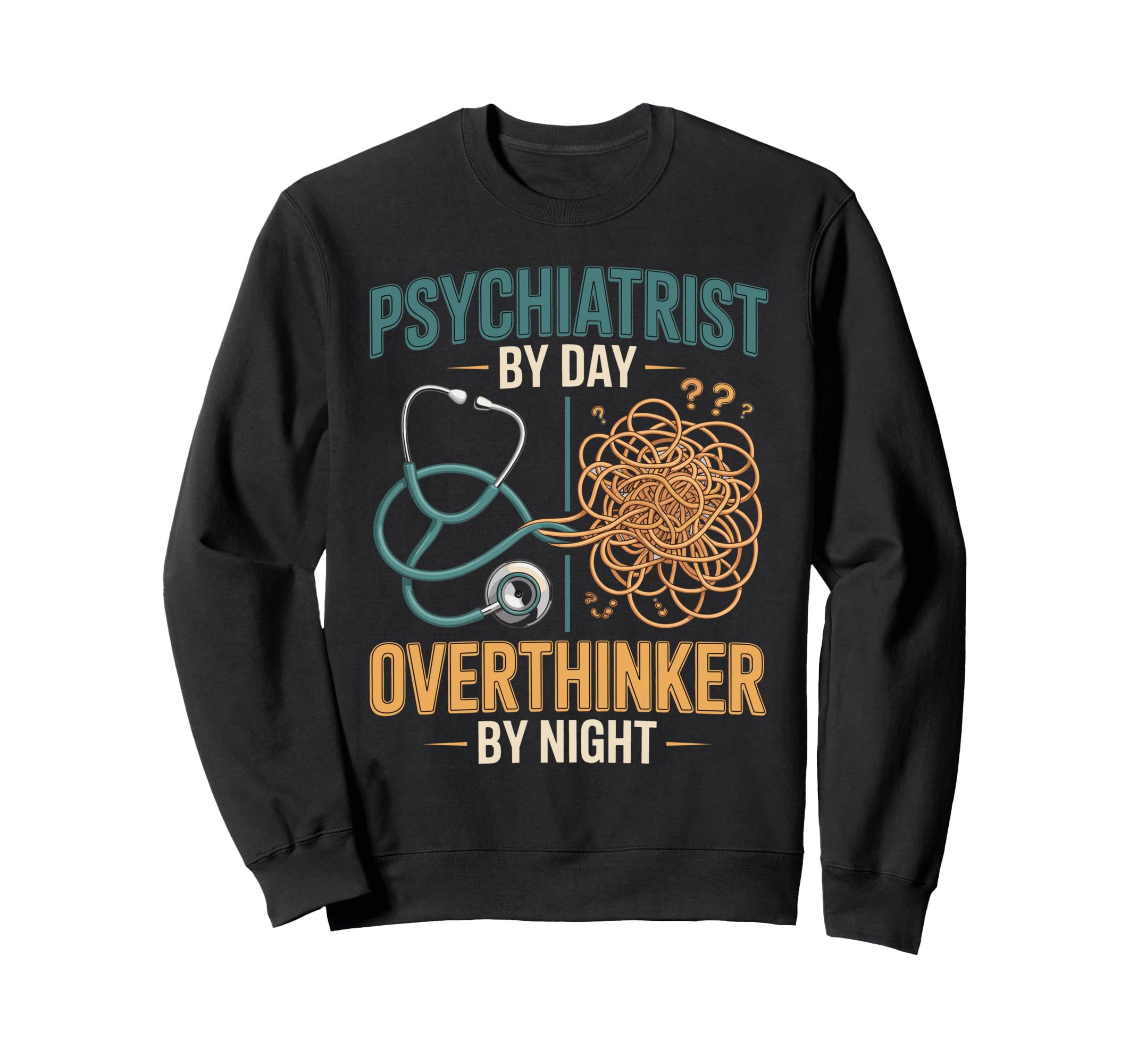 Psychiatrist Day Overthinker Night Sweatshirt - Unique Graphic for Adults - T-Shirt, Sweatshirt, Hoodie