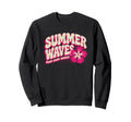 Typography Summer Vibes Summer Waves Sweatshirt - Unique Graphic Men Women - T-Shirt, Sweatshirt, Hoodie