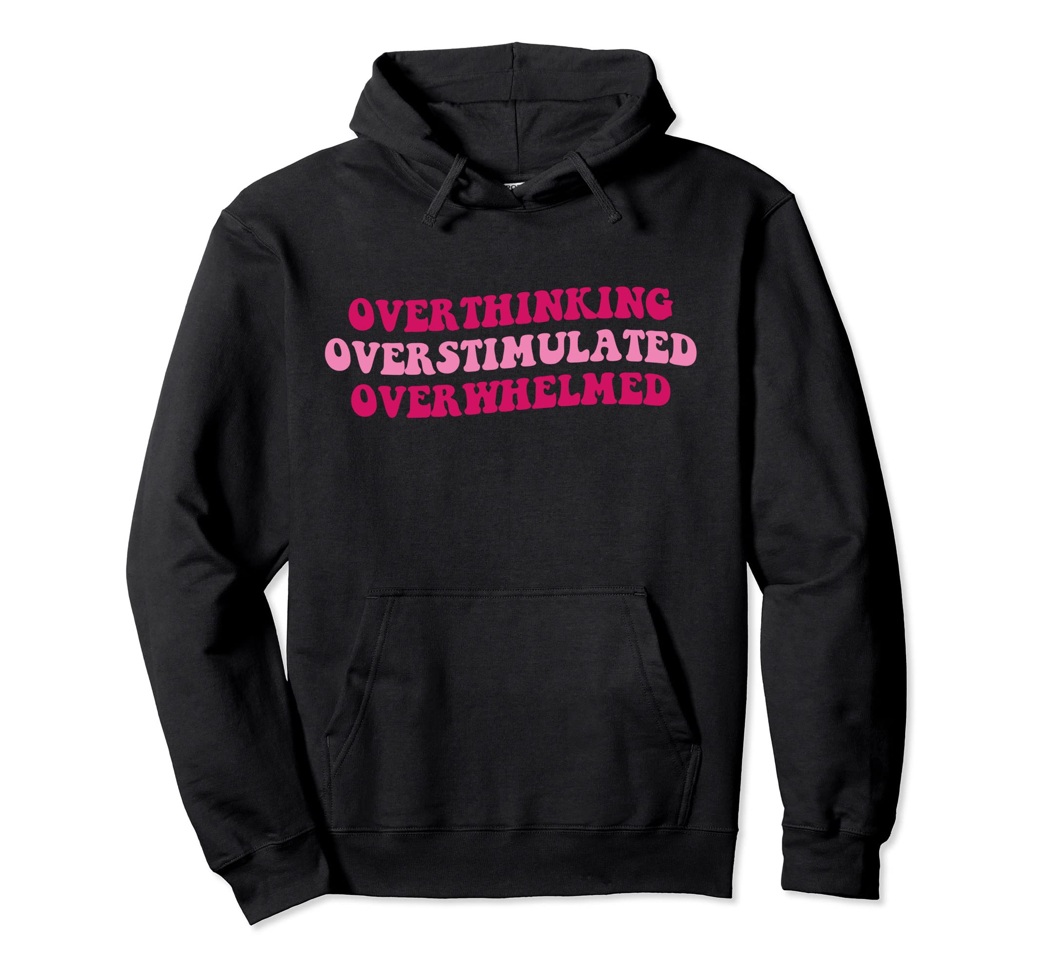 Overthinking Overstimulated Hoodie - Fun Novelty Design for Adults - T-Shirt, Sweatshirt, Hoodie