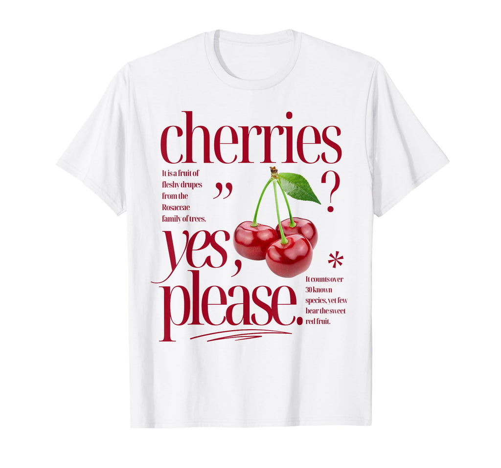 Cherries Yes Please Fruit Typography T-Shirt - Unique Graphic for Adults - T-Shirt, Sweatshirt, Hoodie