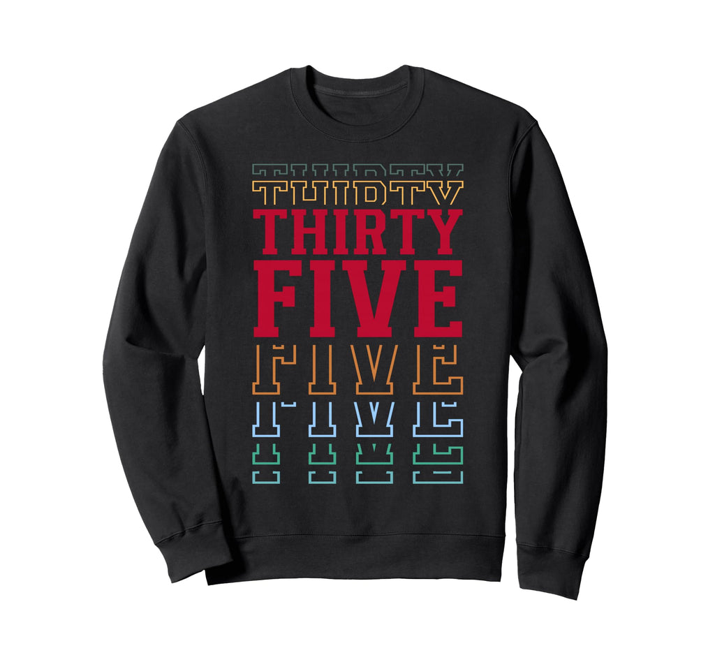 Thirty Five 35Th Birthday Layered Sweatshirt - Streetwear Style Unisex - T-Shirt, Sweatshirt, Hoodie