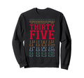 Thirty Five 35Th Birthday Layered Sweatshirt - Streetwear Style Unisex - T-Shirt, Sweatshirt, Hoodie