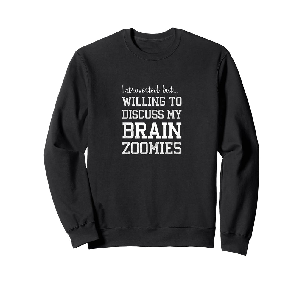 Introverted But Willing To Discuss My Sweatshirt - Custom Art Print Unisex - T-Shirt, Sweatshirt, Hoodie