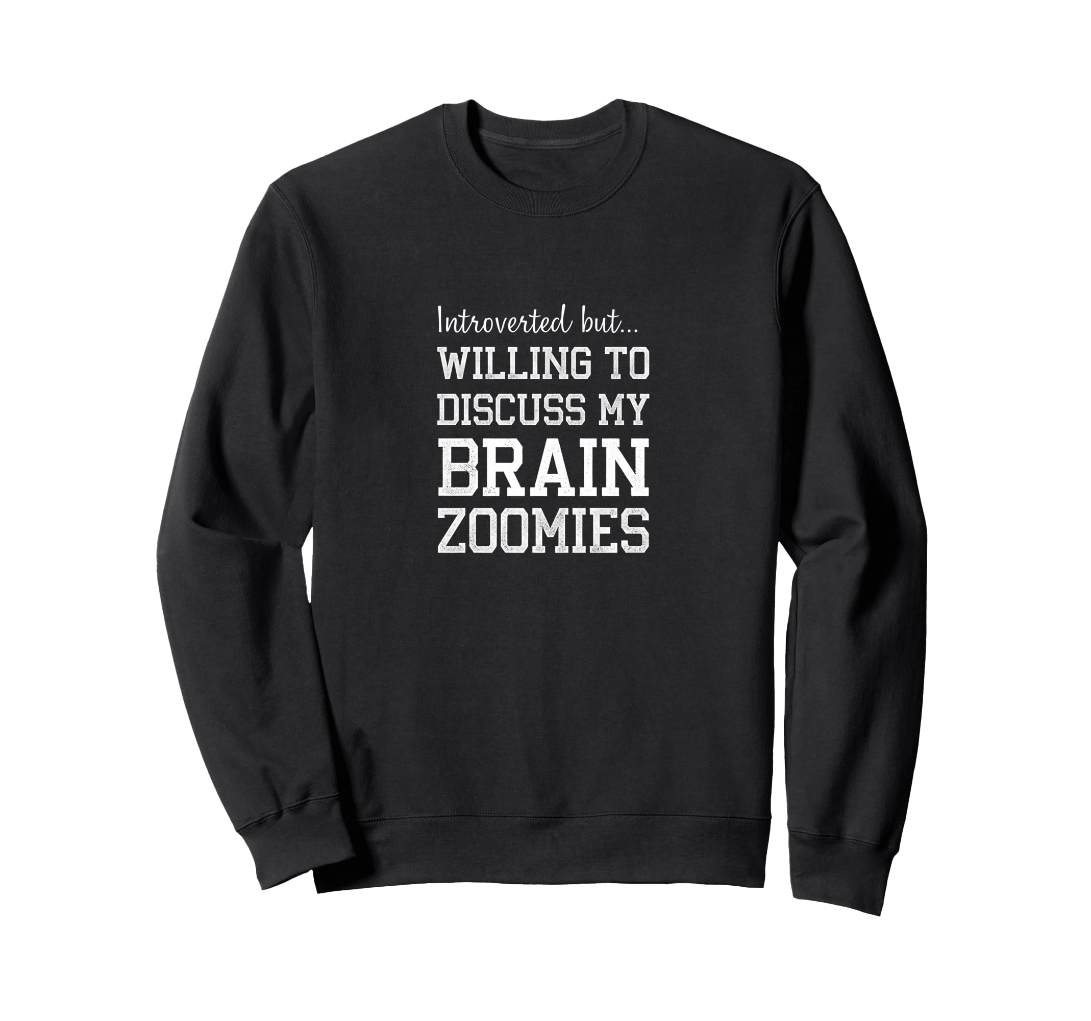 Introverted But Willing To Discuss My Sweatshirt - Custom Art Print Unisex - T-Shirt, Sweatshirt, Hoodie