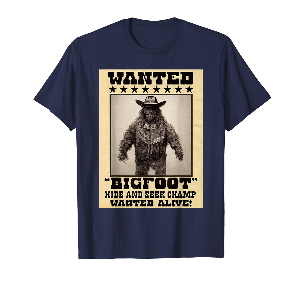 Bigfoot Sasquatch Wanted Funny Western T-Shirt - Streetwear Style Unisex - T-Shirt, Sweatshirt, Hoodie