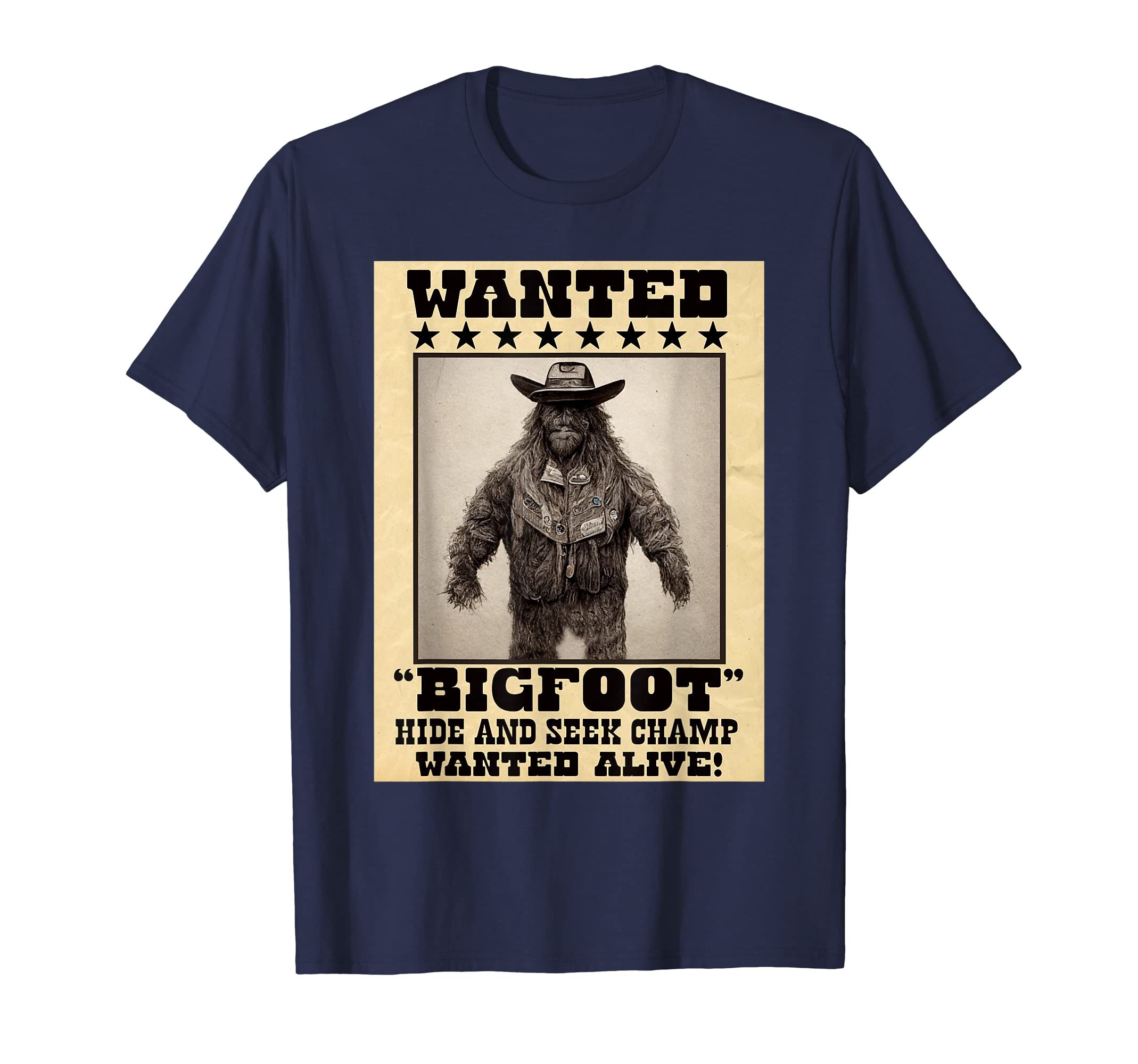 Bigfoot Sasquatch Wanted Funny Western T-Shirt - Streetwear Style Unisex - T-Shirt, Sweatshirt, Hoodie