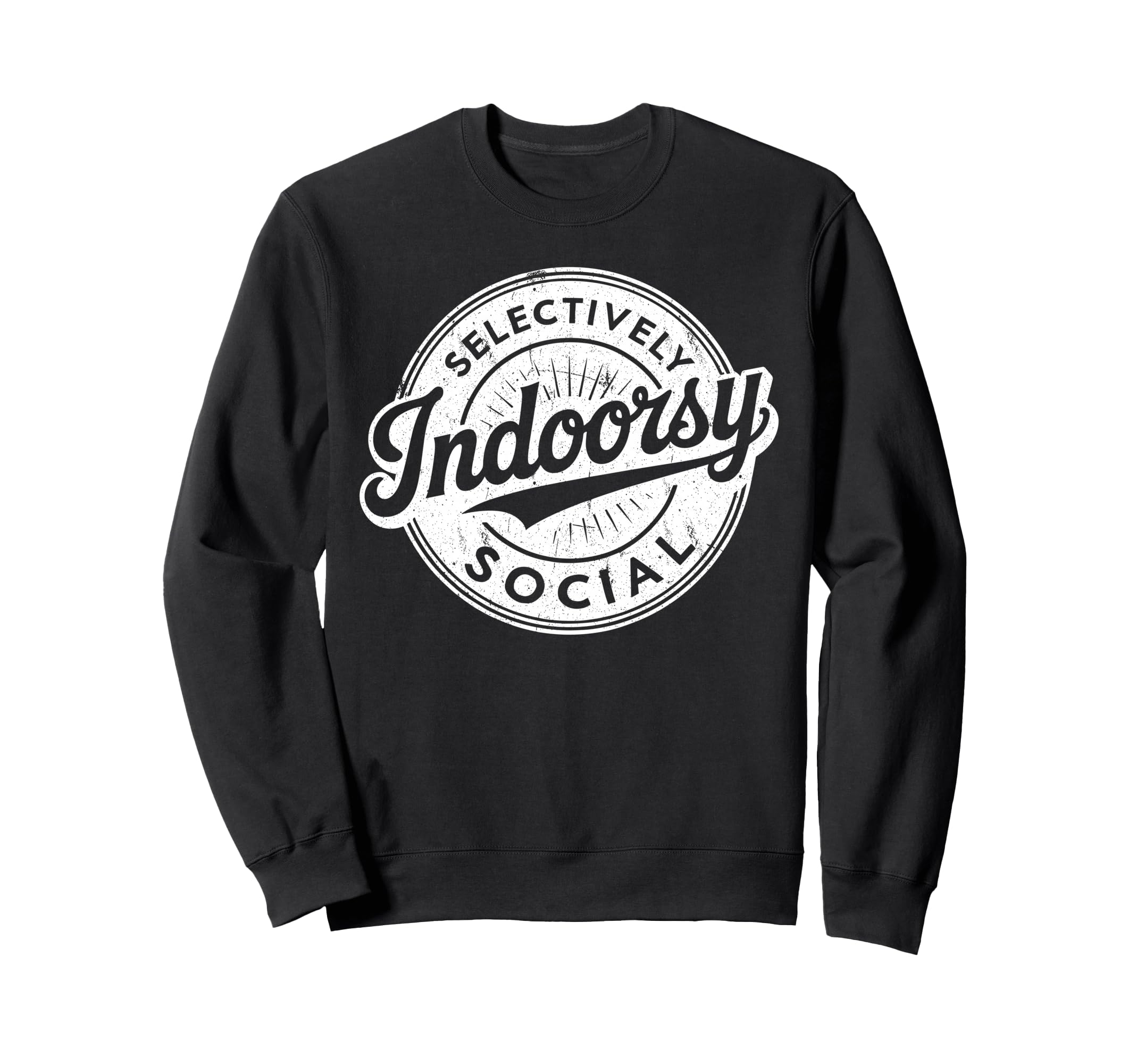 Indoorsy Selectively Social Sweatshirt - Streetwear Style Unisex - T-Shirt, Sweatshirt, Hoodie