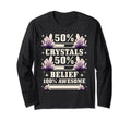 Healing 50 Crystals 50 Belief 100 T-Shirt - Aesthetic Graphic for Adults - T-Shirt, Sweatshirt, Hoodie