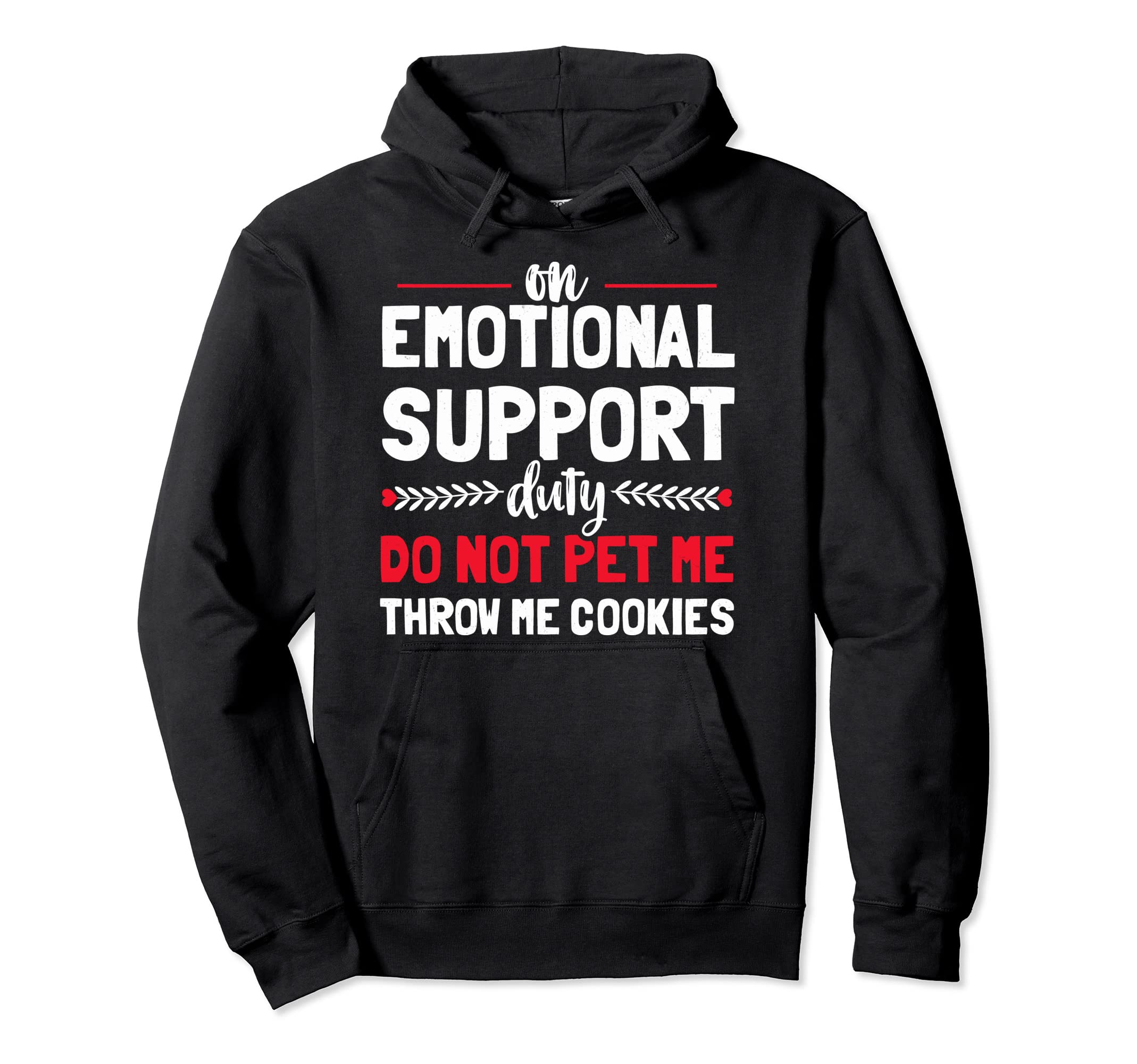 Human Emotional Support Do Not Pet Funny Hoodie - Trendy Graphic Unisex - T-Shirt, Sweatshirt, Hoodie