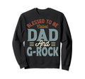Blessed To Be Called Dad And G Rock Sweatshirt - Graphic Print Unisex - T-Shirt, Sweatshirt, Hoodie