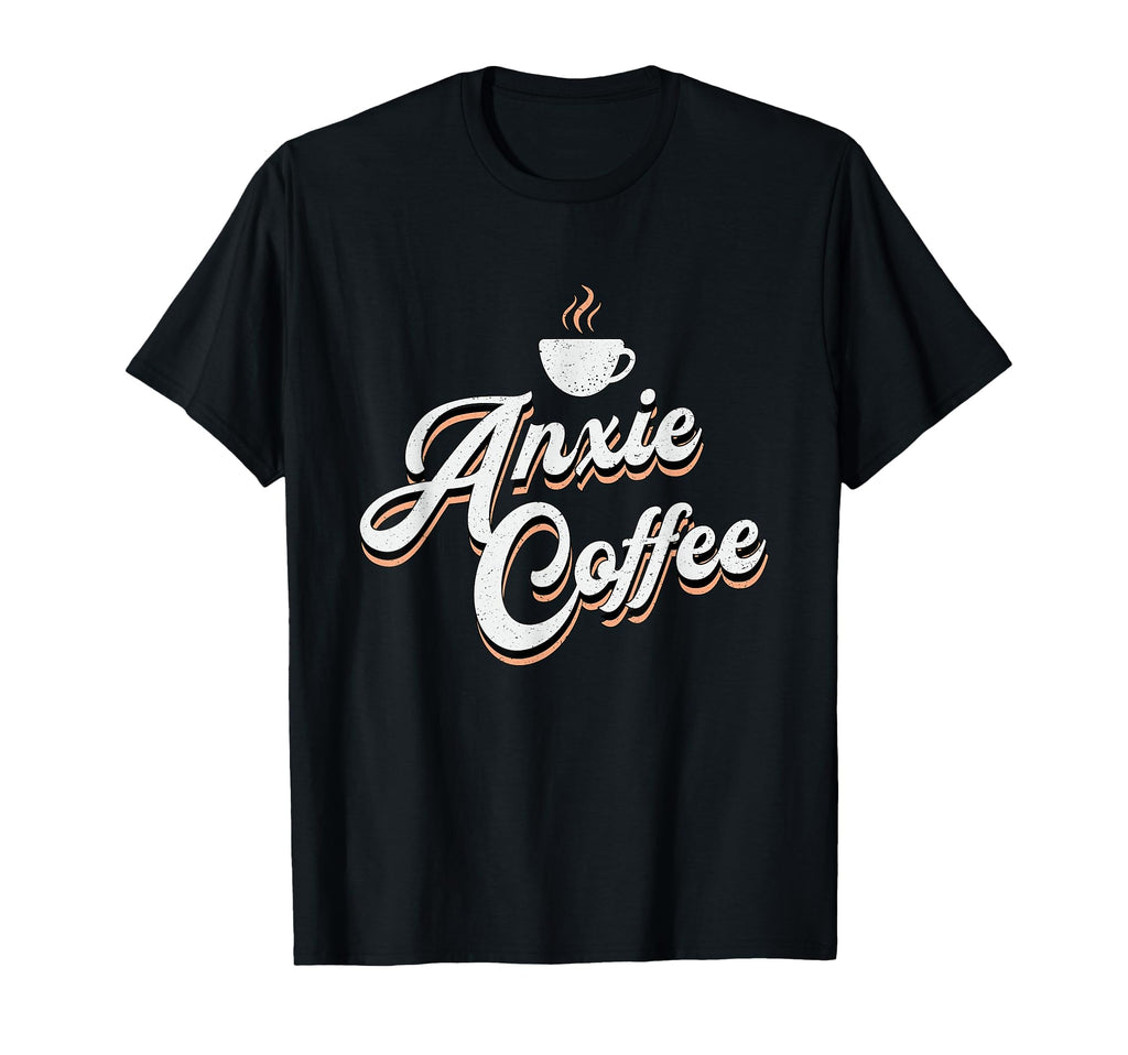 Anxie Coffee Drinker Anxiety Awareness T-Shirt - Unique Graphic for Adults - T-Shirt, Sweatshirt, Hoodie