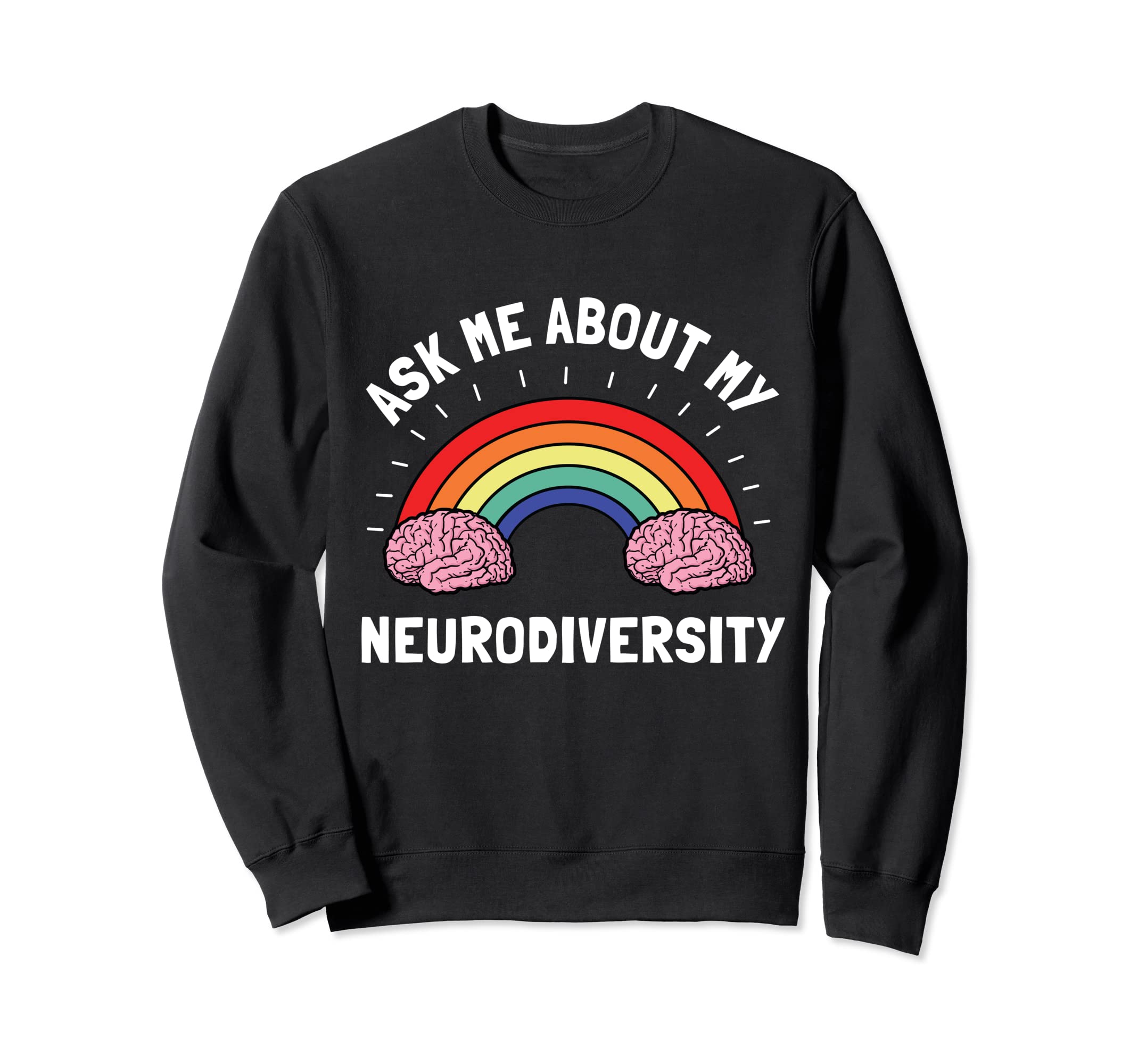 Neurodiversity Brain Adhd Autism Sweatshirt - Streetwear Style Unisex - T-Shirt, Sweatshirt, Hoodie