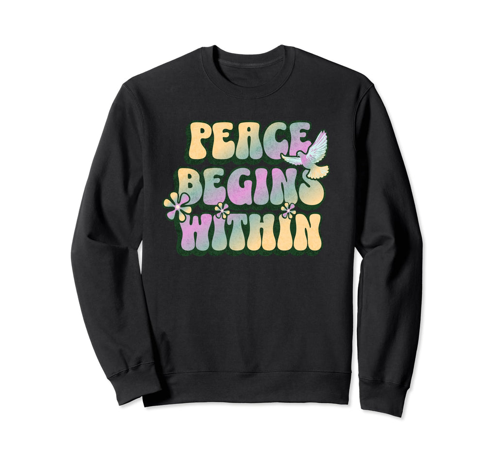 Groovy Peace Begins Within Sweatshirt - Fun Novelty Design Unisex - T-Shirt, Sweatshirt, Hoodie