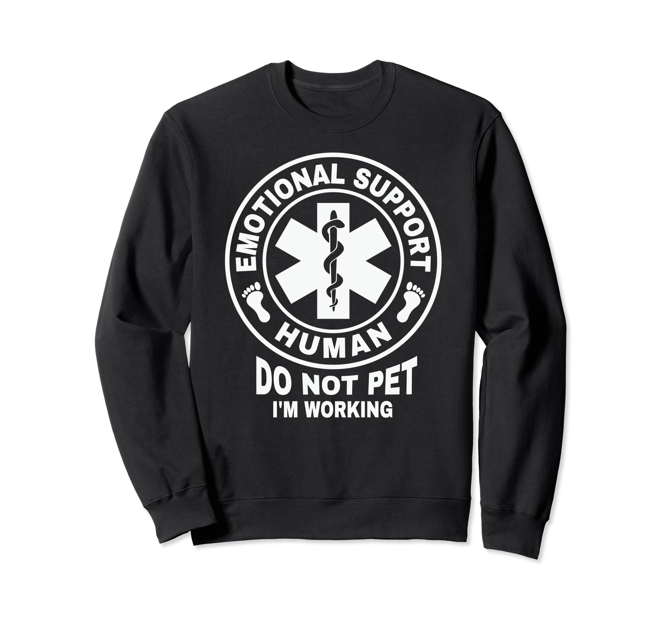 Emotional Support Human Do Not Pet Im Sweatshirt - Unique Graphic Unisex - T-Shirt, Sweatshirt, Hoodie