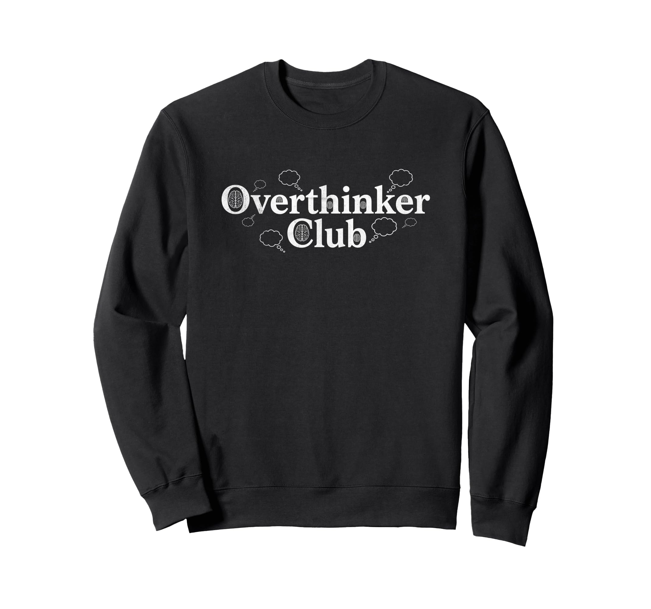 Overthinker Club Funny Relatable Sweatshirt - Custom Art Print Unisex - T-Shirt, Sweatshirt, Hoodie