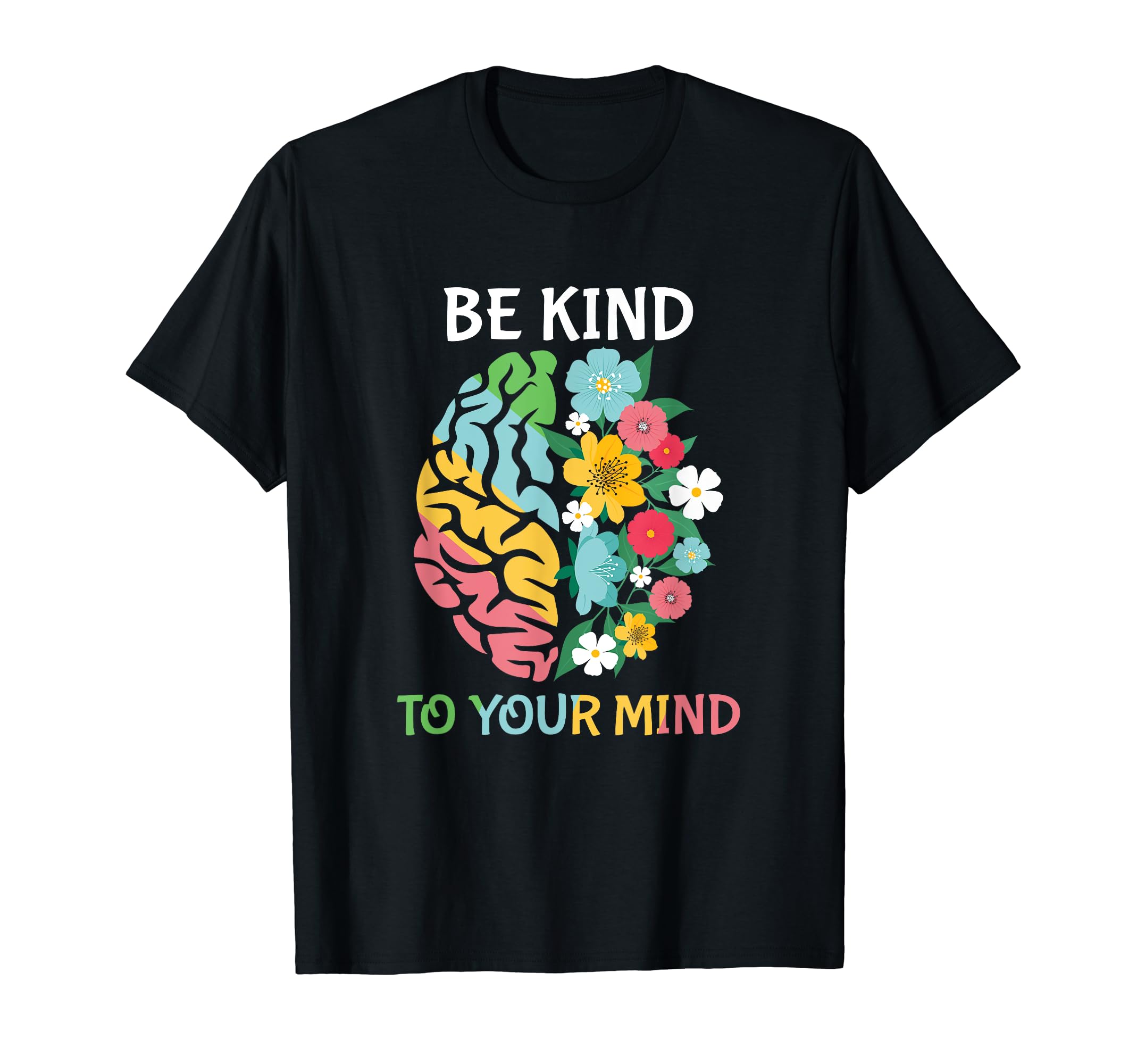 Be Kind To Your Mind Mental Health T-Shirt - Aesthetic Graphic for Adults - T-Shirt, Sweatshirt, Hoodie