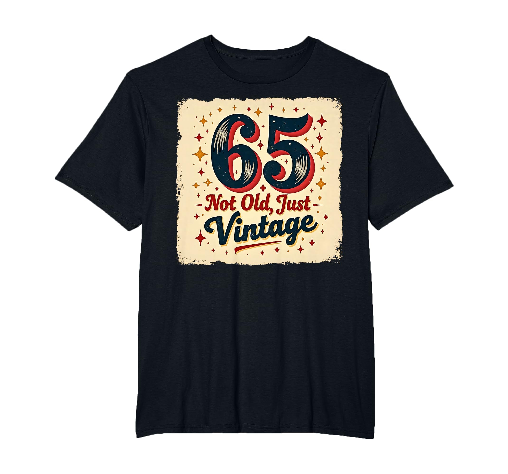 65Th Birthday Gift Not Old Just Mens T-Shirt - Unique Graphic for Adults - T-Shirt, Sweatshirt, Hoodie