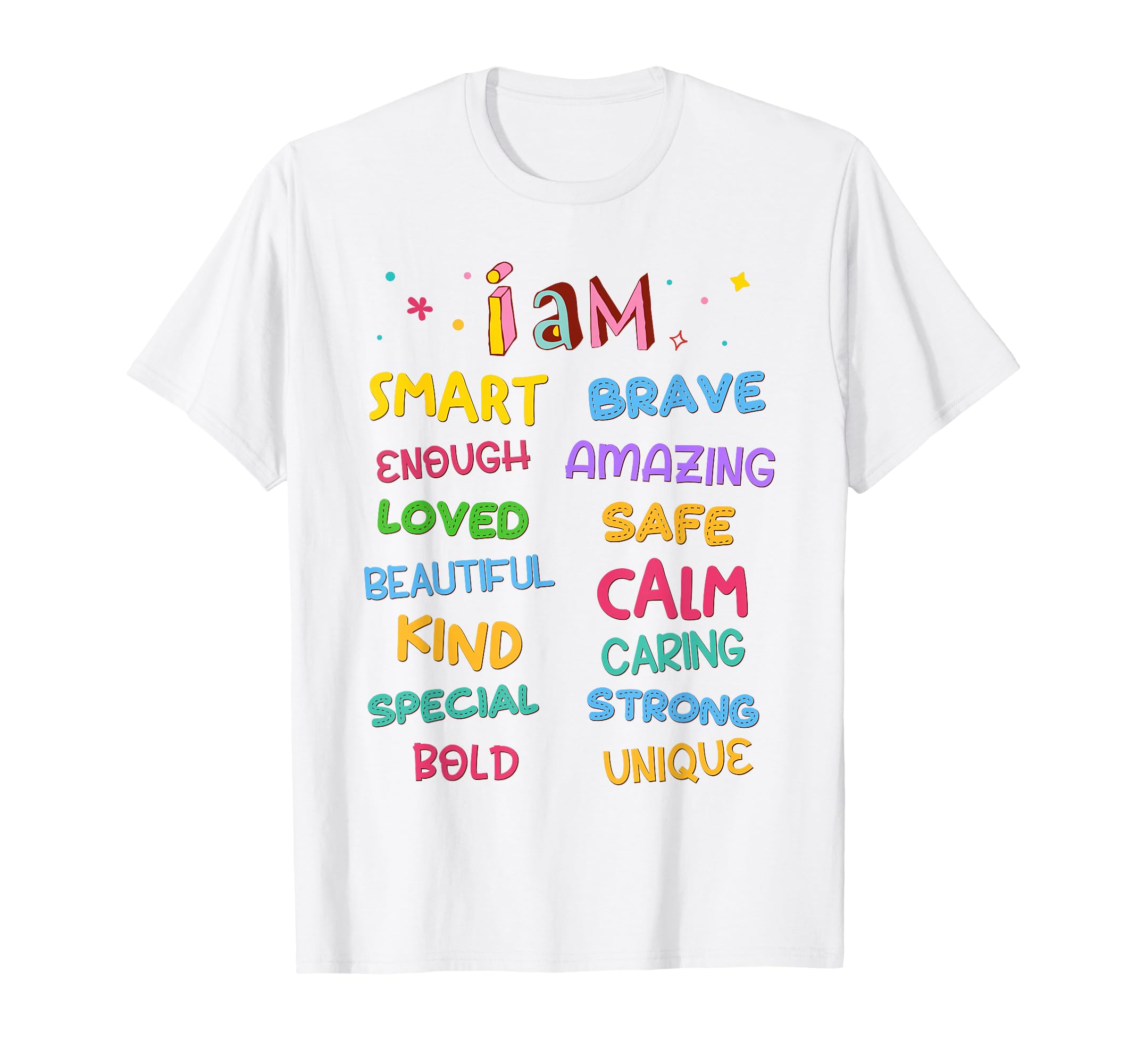 I Am Daily Affirmation Colorful T-Shirt - Casual Everyday Wear for Adults - T-Shirt, Sweatshirt, Hoodie