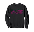 Proudly Tattooed And T-Shirt - Novelty Apparel Unisex - T-Shirt, Sweatshirt, Hoodie