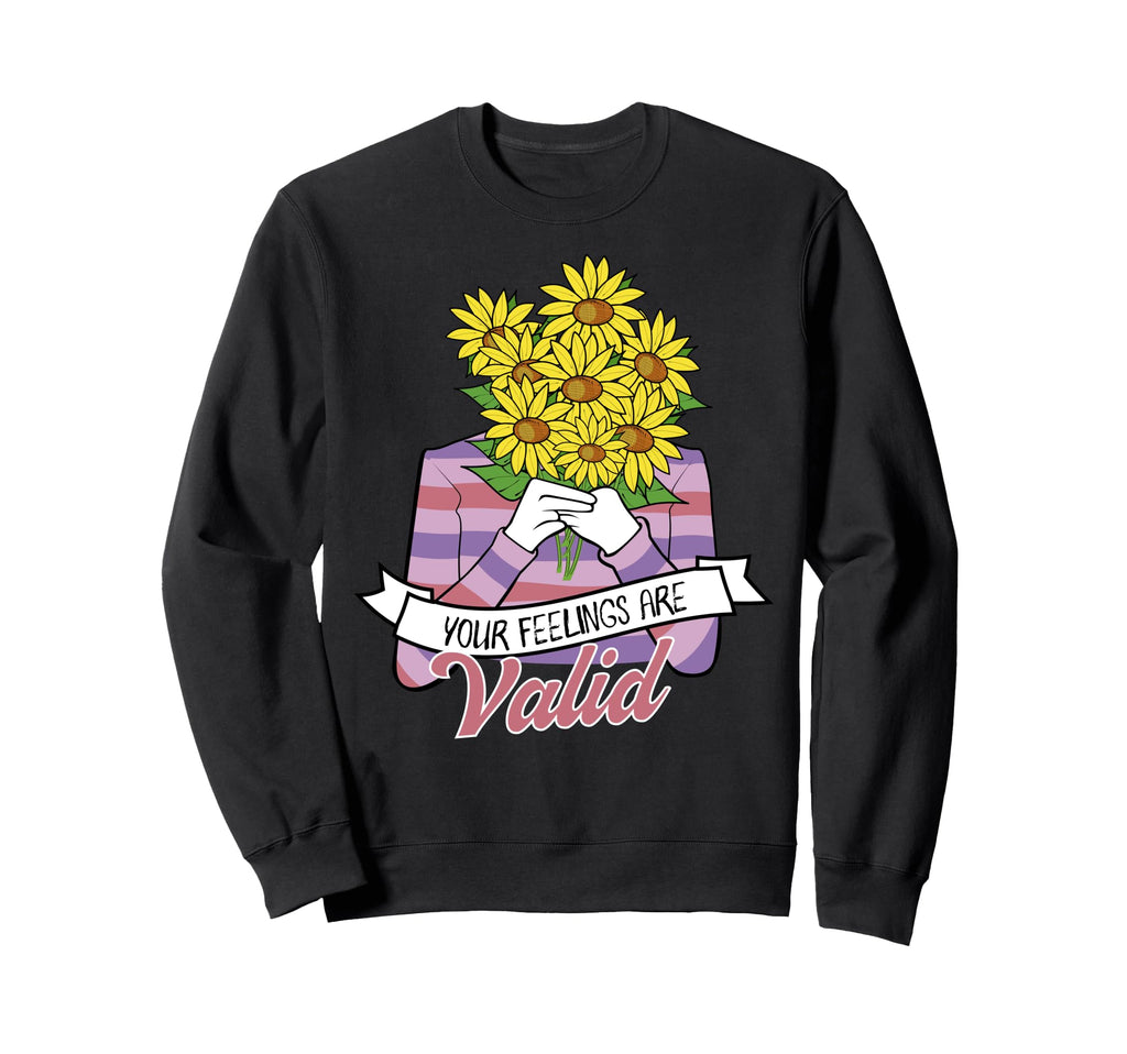Your Feelings Are Valid Mental Sweatshirt - Minimalist Print Men Women - T-Shirt, Sweatshirt, Hoodie