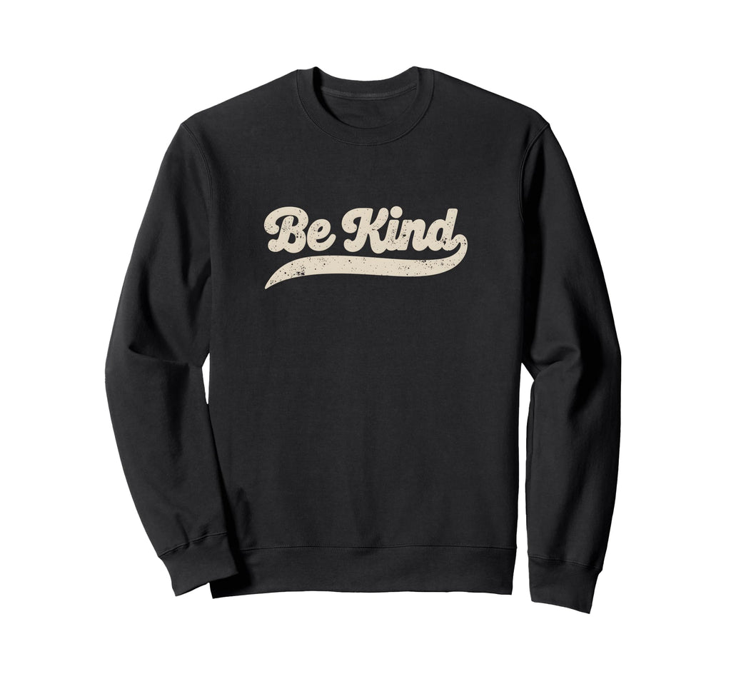 Be Kind Typography Sweatshirt - Unique Graphic Unisex - T-Shirt, Sweatshirt, Hoodie