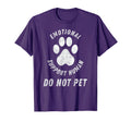 Emotional Support Human Do Not Pet Funny T-Shirt - Unique Graphic Unisex - T-Shirt, Sweatshirt, Hoodie