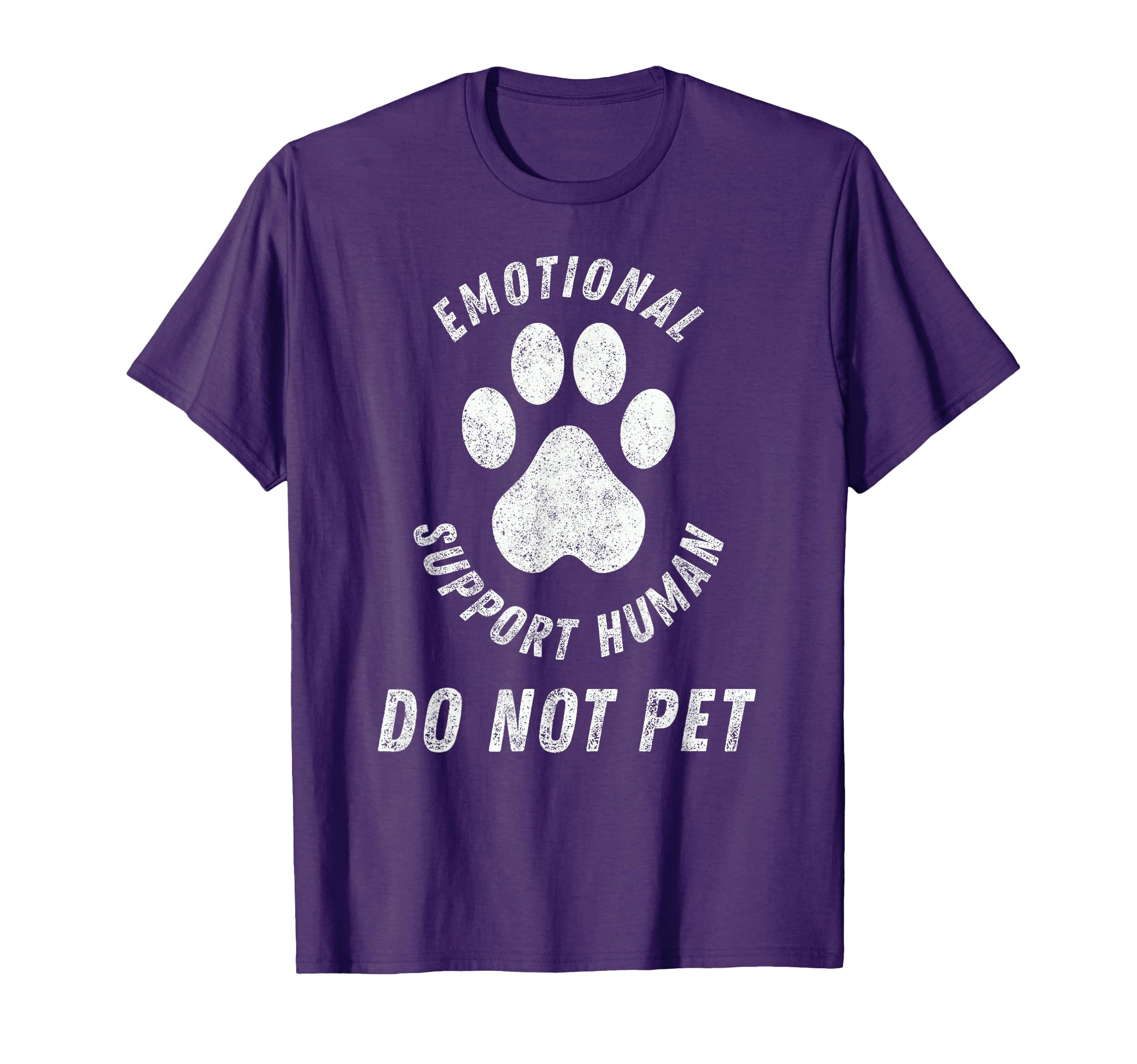 Emotional Support Human Do Not Pet Funny T-Shirt - Unique Graphic Unisex - T-Shirt, Sweatshirt, Hoodie
