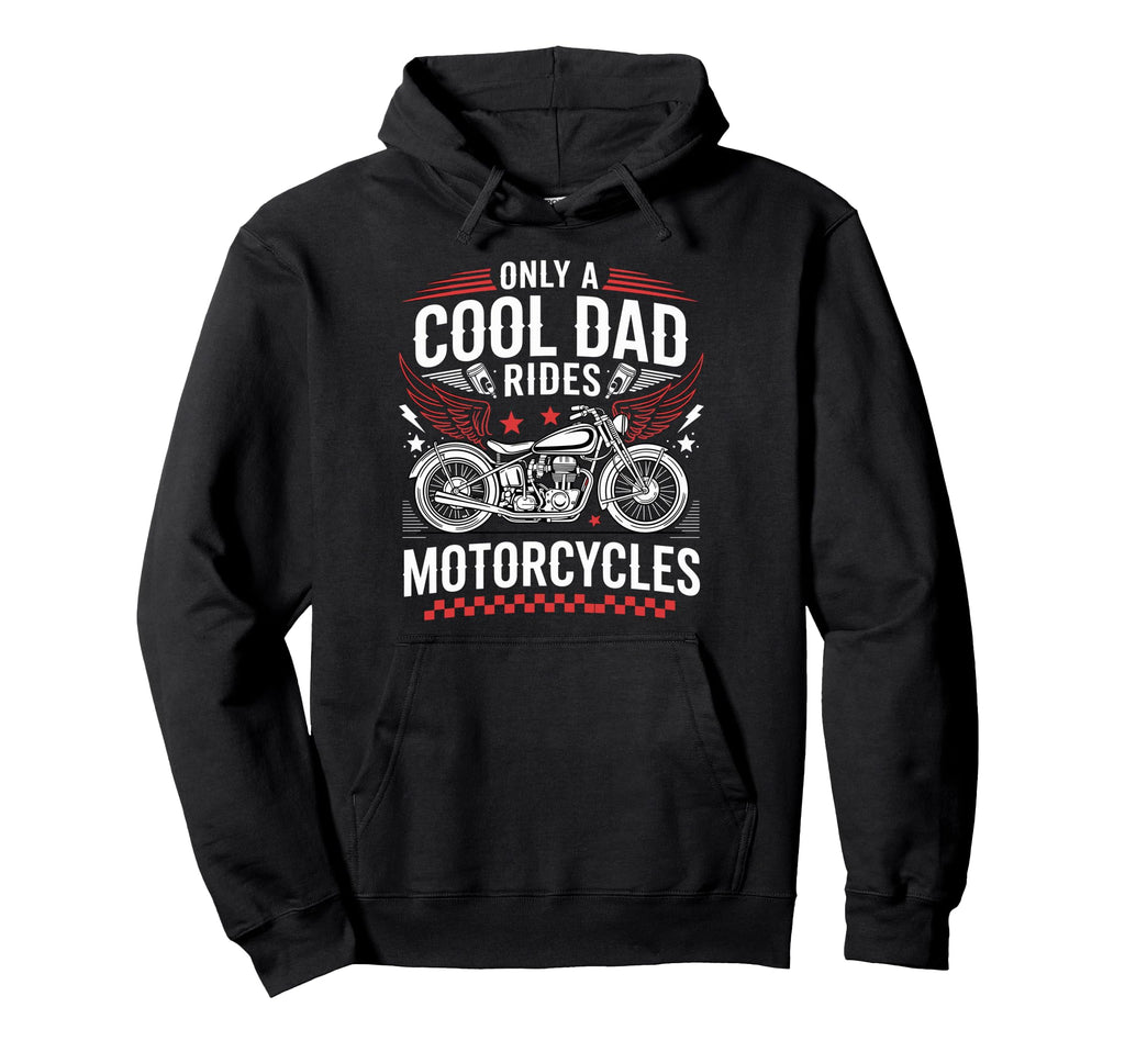 Only Dad Rides Motorcycles Bike Fathers Hoodie - Unique Graphic for Adults - T-Shirt, Sweatshirt, Hoodie