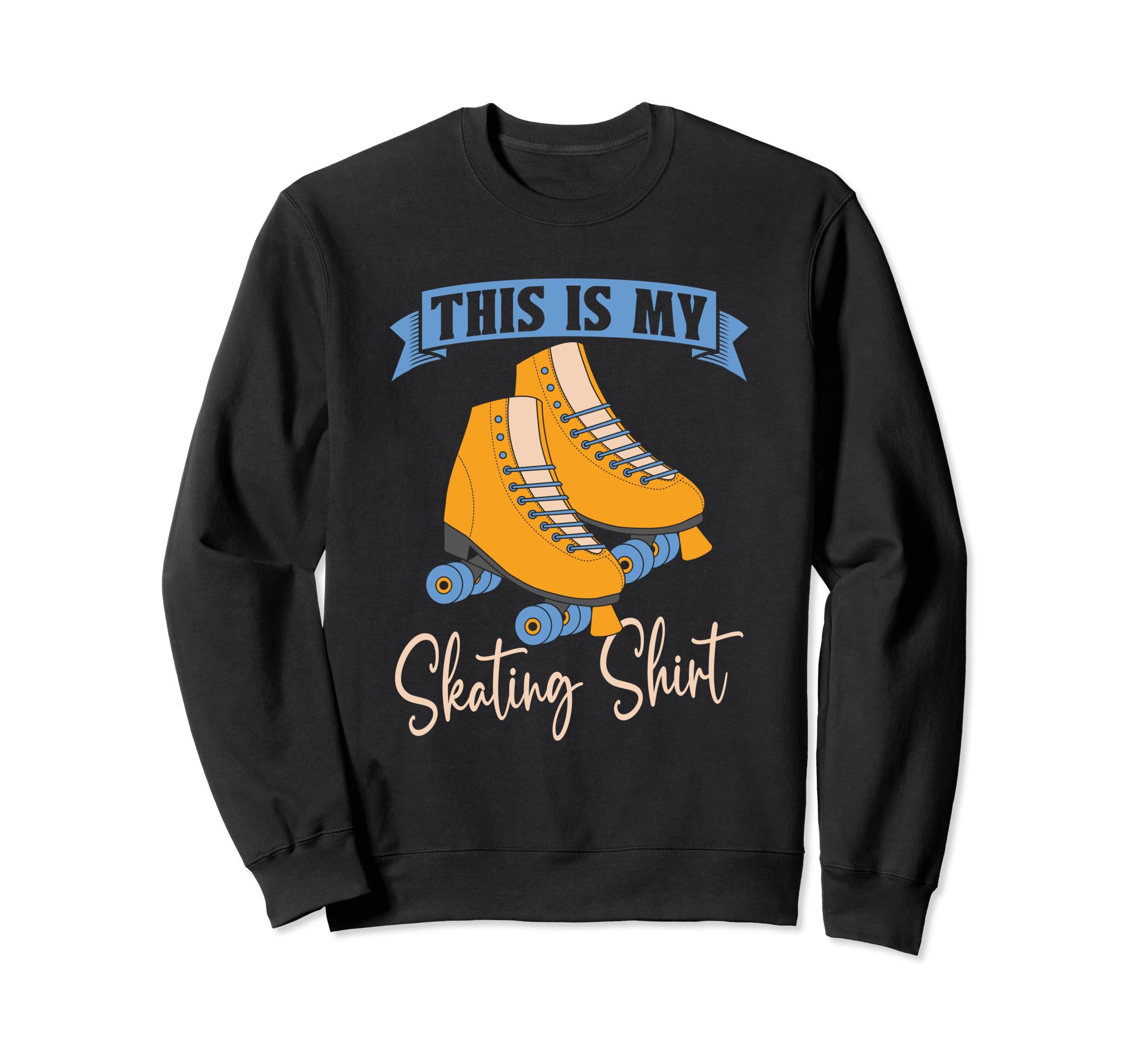 Skater Skates Roller Skating Sweatshirt - Streetwear Style Unisex - T-Shirt, Sweatshirt, Hoodie