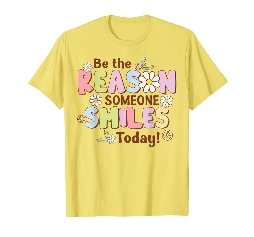 Be Reason Someone Smiles Today Kind T-Shirt - Streetwear Style Men Women - T-Shirt, Sweatshirt, Hoodie