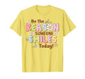 Be Reason Someone Smiles Today Kind T-Shirt - Streetwear Style Men Women - T-Shirt, Sweatshirt, Hoodie