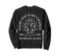 Inspirational Mindfulness Sweatshirt - Trendy Graphic Men Women - T-Shirt, Sweatshirt, Hoodie