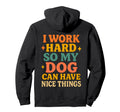 Dog Lover Funny Pet Owner Work Hard Hoodie - Streetwear Style for Adults - T-Shirt, Sweatshirt, Hoodie