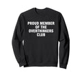 Proud Member Overthinkers Club Sweatshirt - Novelty Apparel Men Women - T-Shirt, Sweatshirt, Hoodie