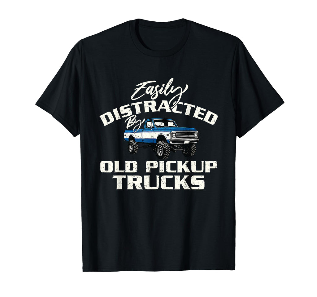 Easily Distracted Old Pickup Trucks T-Shirt - Trendy Graphic for Adults - T-Shirt, Sweatshirt, Hoodie