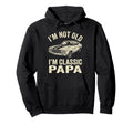Mens Im Not Old Im Papa Muscle Car Hoodie - Trendy Graphic Men Women - T-Shirt, Sweatshirt, Hoodie