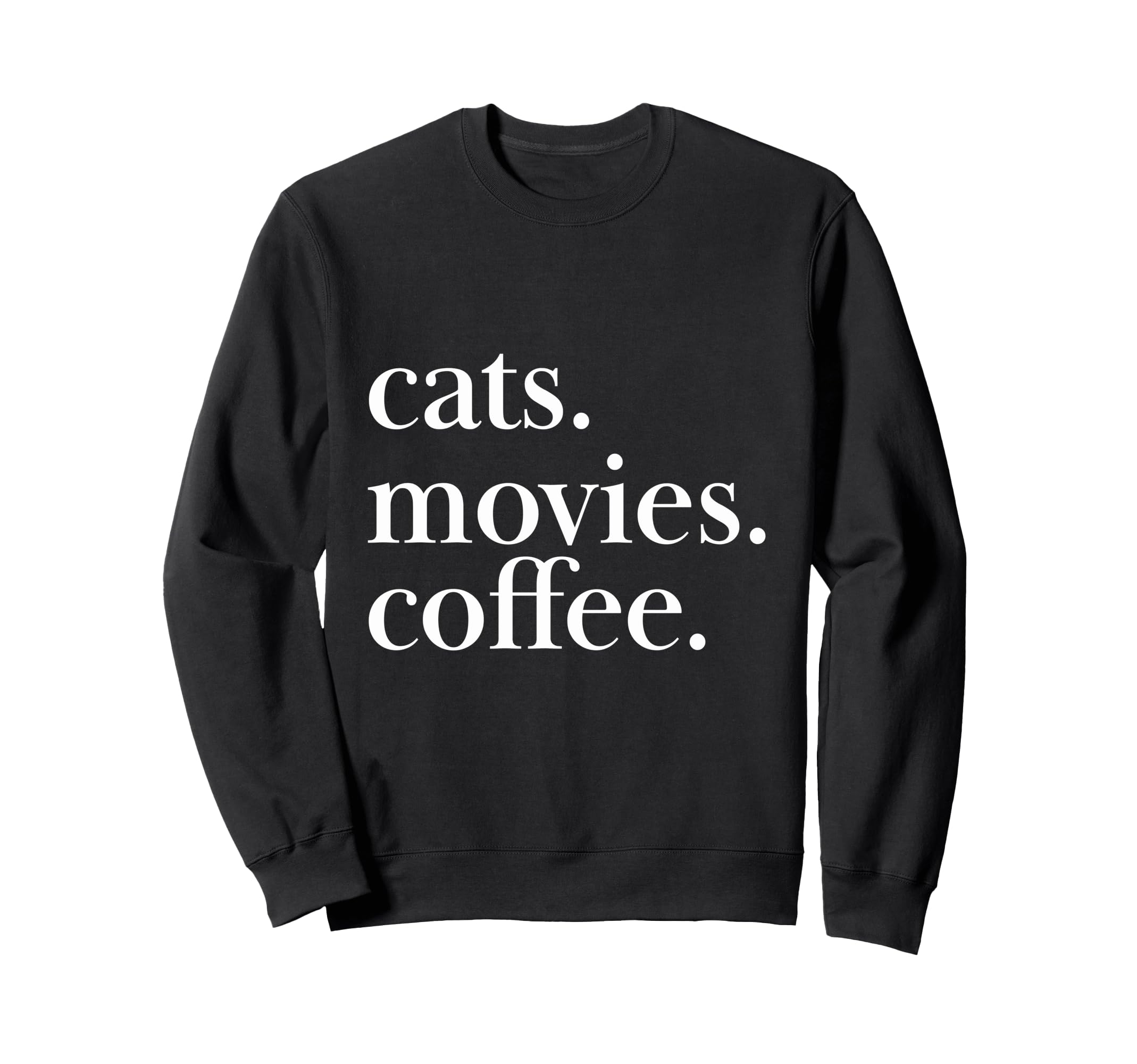 Cats Movies Coffee Feline Sweatshirt - Aesthetic Graphic for Adults - T-Shirt, Sweatshirt, Hoodie