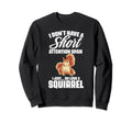 I Dont Have Short Attention Span Sweatshirt - Unique Graphic Men Women - T-Shirt, Sweatshirt, Hoodie