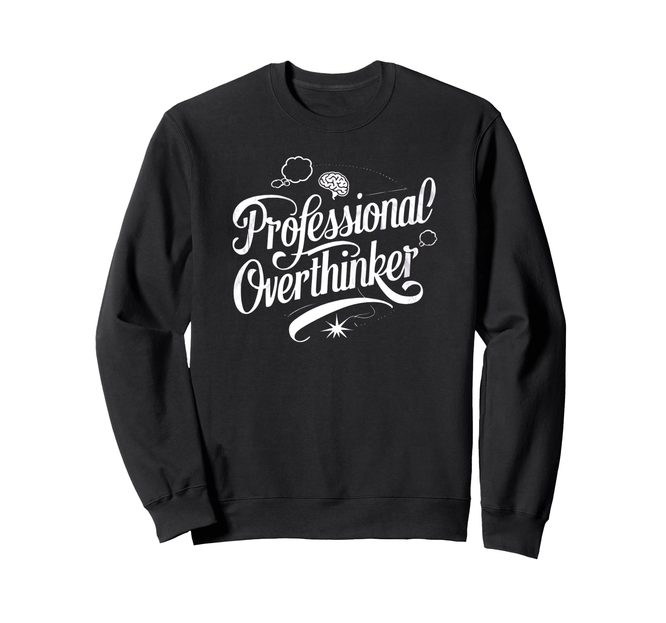 Professional Overthinker Funny Sweatshirt - Minimalist Print Unisex - T-Shirt, Sweatshirt, Hoodie