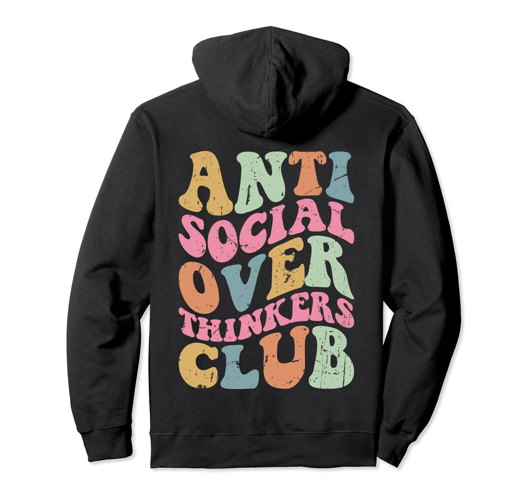 Anti Social Overthinkers Club Hoodie - Unique Graphic Men Women - T-Shirt, Sweatshirt, Hoodie