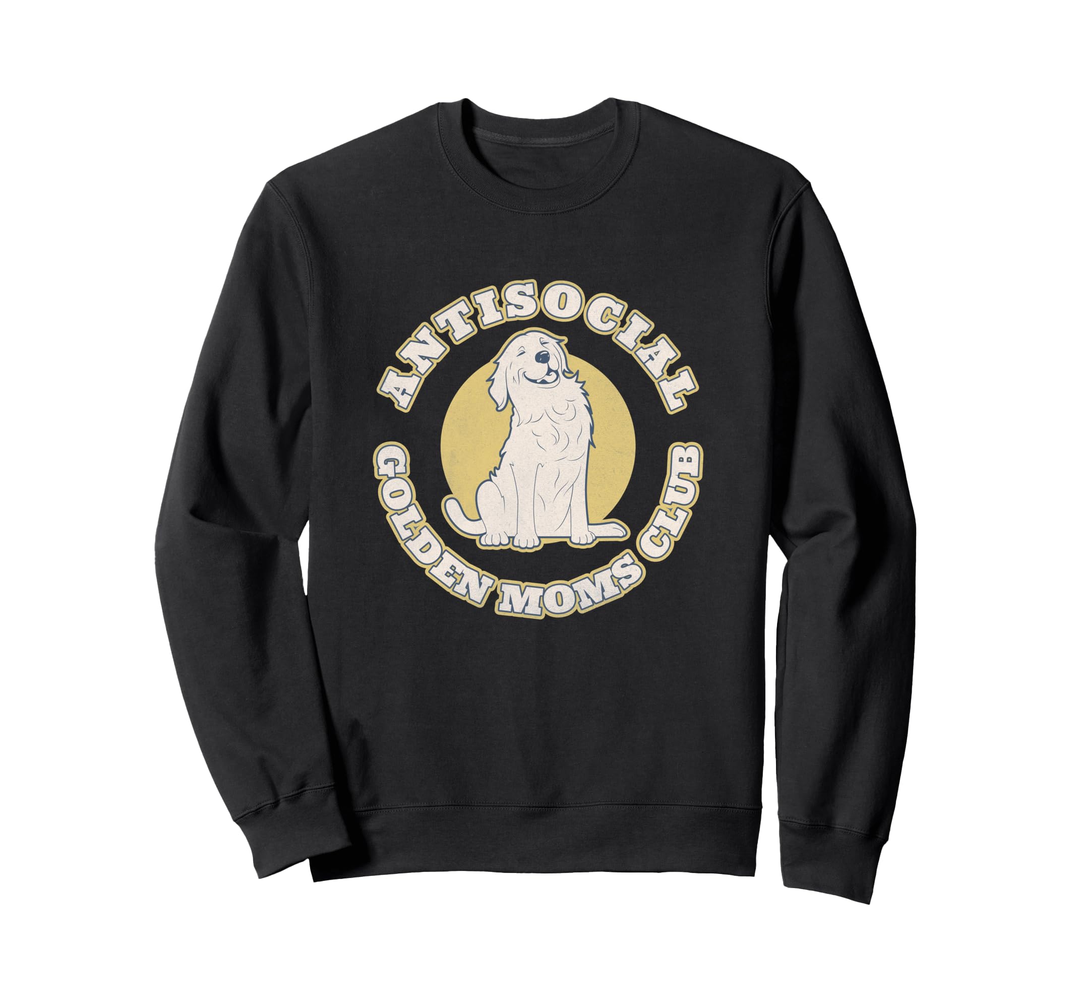 Antisocial Golden Moms Club Introvert Sweatshirt - Custom Art Print Unisex - T-Shirt, Sweatshirt, Hoodie