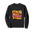 Four Is Vibe Groovy 70S Daisy 4Th Sweatshirt - Trendy Graphic Men Women - T-Shirt, Sweatshirt, Hoodie