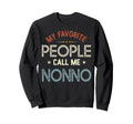 My Favorite People Call Me Nonno Fathers Sweatshirt - Graphic Print Unisex - T-Shirt, Sweatshirt, Hoodie