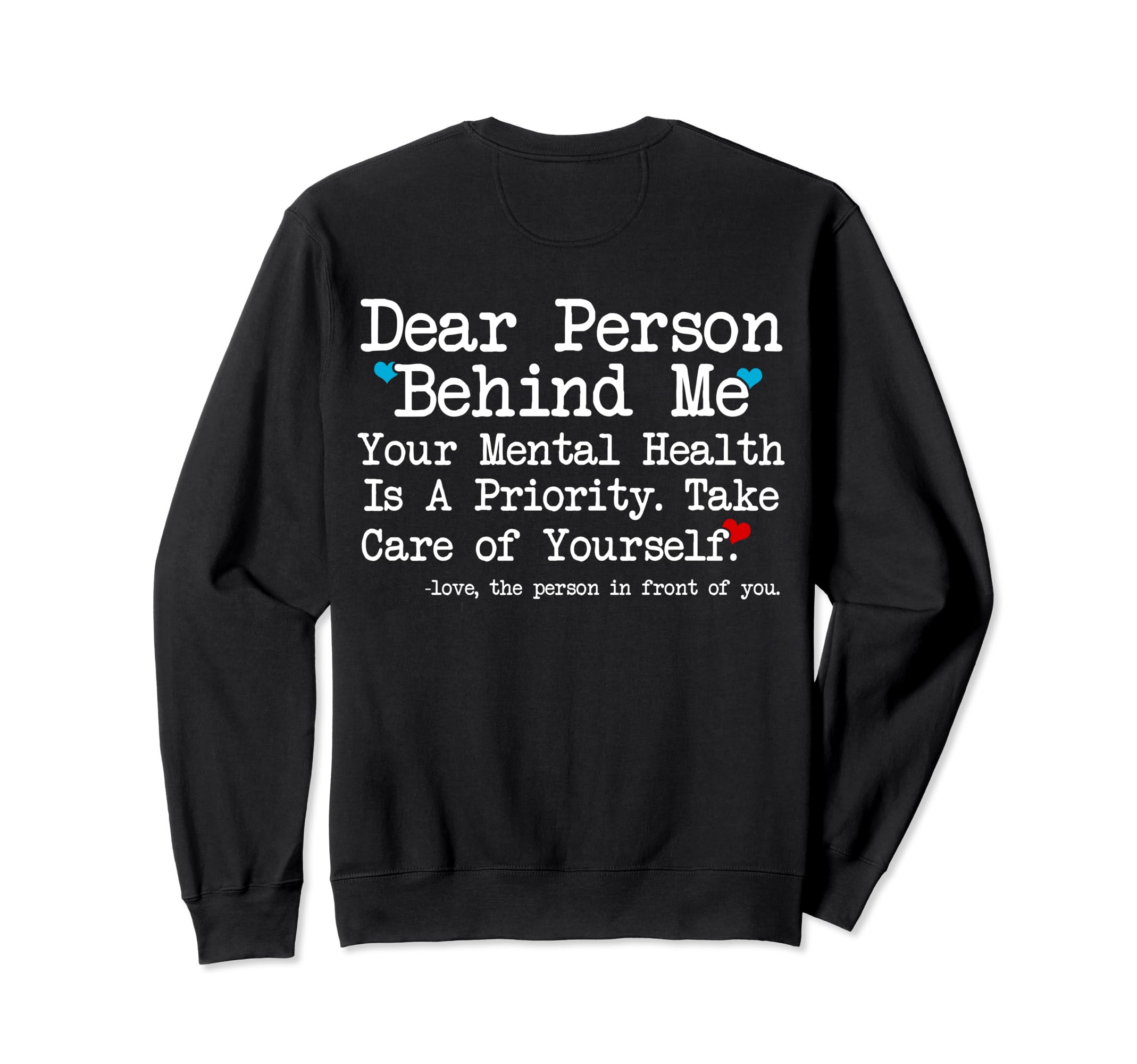 Dear Person Behind Me Mental Sweatshirt - Minimalist Print Men Women - T-Shirt, Sweatshirt, Hoodie
